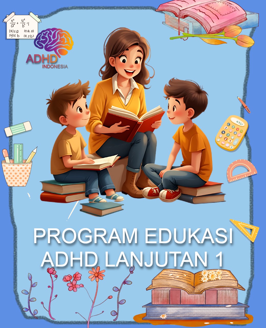 Program ADHD Indonesia Provinsi Banten Edukasi Lanjutan Tahap 1 untuk Orang Tua